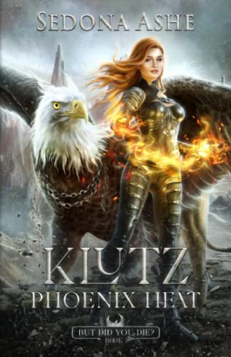 Klutz: Phoenix Heat (But Did You Die?, Band 2)