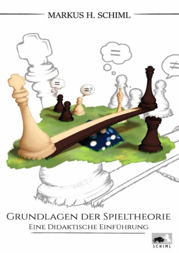 Grundlagen der Spieltheorie: Eine didaktische Einführung