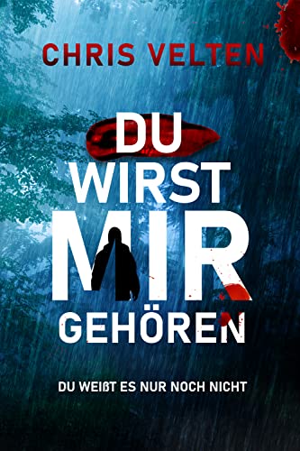 Du wirst mir gehören: Du weißt es nur noch nicht