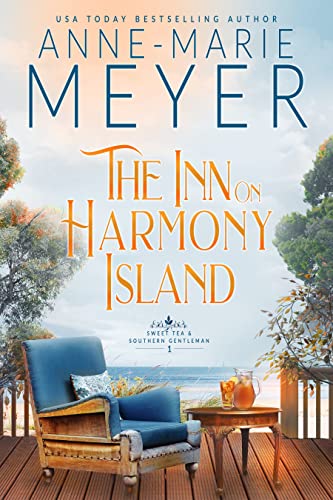 The Inn on Harmony Island: A Sweet, Small Town, Southern Romance (Sweet Tea and a Southern Gentleman Book 1)