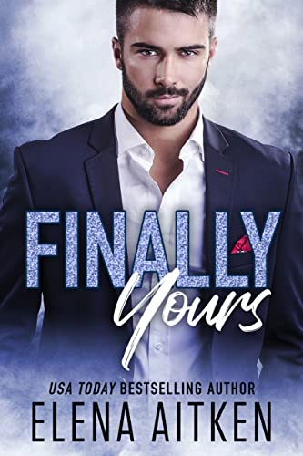 Finally Yours: A Later in Life Second Chance Small Town Romance (Finally Series Book 1)