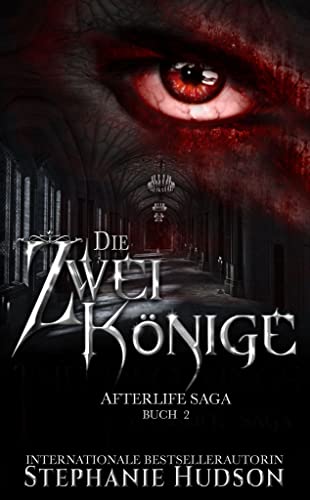 Die Zwei Könige: Afterlife Saga Buch 2 (Afterlife Reihe)
