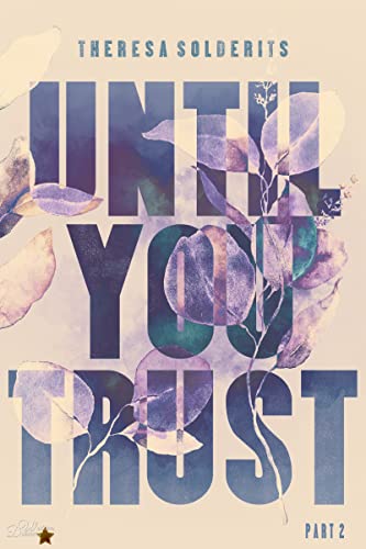 Until you Trust: Part 2 (Until-Dilogie)