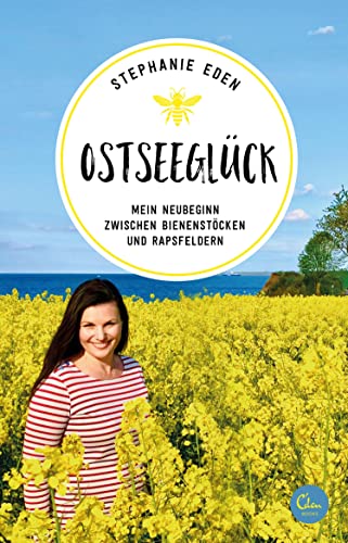 Ostseeglück: Mein Neubeginn zwischen Bienenstöcken und Rapsfeldern (Sehnsuchtsorte 16)