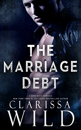 The Marriage Debt (Dark Mafia Romance) (Debts & Vengeance Book 1)