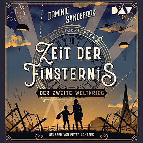 Zeit der Finsternis - Der Zweite Weltkrieg: Weltgeschichte(n) 1