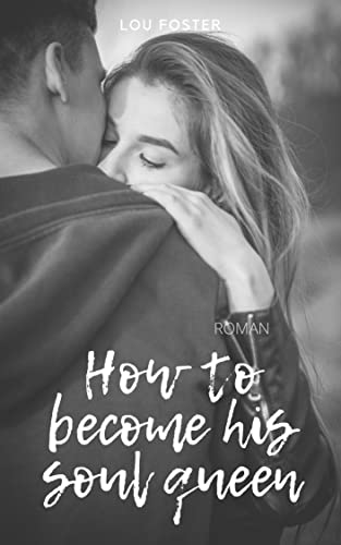 How to become his soul queen (How to Reihe 2)