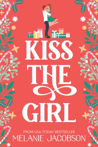 Kiss the Girl: A Romantic Comedy (Creekville Kisses)