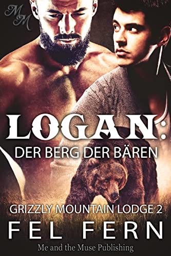 Logan: Der Berg der Bären (Grizzly Mountain Lodge 2)