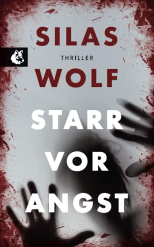 Starr vor Angst: Thriller - Der erste Fall für Jonas Starck (Ein Fall für Jonas Starck, Band 1)