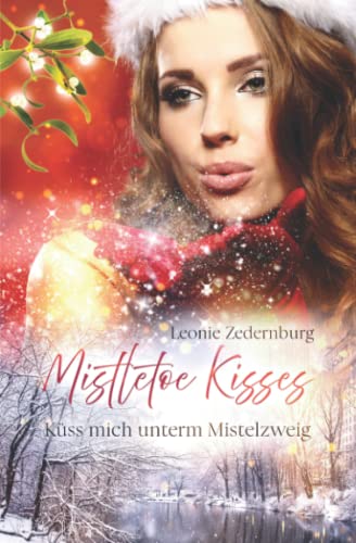 Mistletoe Kisses: Küss mich unterm Mistelzweig