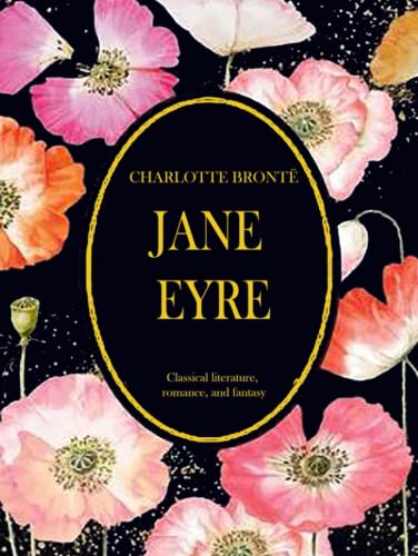 Jane Eyre Charlotte Bronte (Classical literature, romance and fantasy): Charlotte Bronte Novel Original Edition
