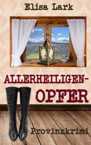 Allerheiligenopfer: Vierzehnter Fall der Huber Franzi (Provinzkrimi)