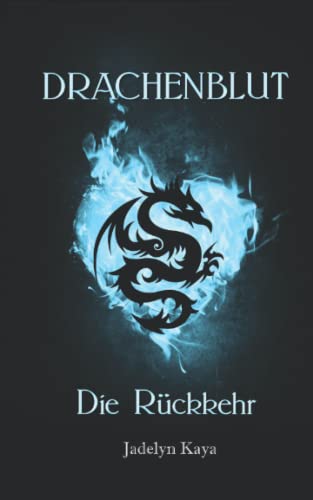 Drachenblut: Die Rückkehr (Drachenblut-Reihe 8)