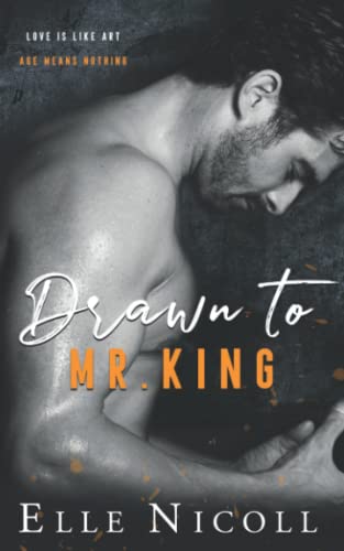 Drawn to Mr. King: A steamy age gap office romance (The Men Series - Interconnected Standalone Romances, Band 3)