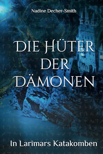 Die Hüter der Dämonen: In Larimars Katakomben