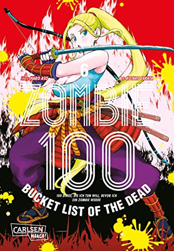 Zombie 100 – Bucket List of the Dead 6: Was wäre, wenn das Leben erst nach dem Weltuntergang so richtig losgeht? Findet es in diesem Comedy-Action-Manga heraus