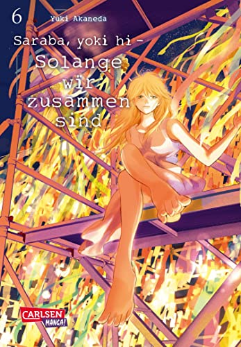 Saraba, yoki hi – Solange wir zusammen sind 6: Emotionaler Slice-of-Life Manga um eine skandalöse Liebe