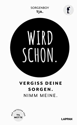 Wird schon.: Vergiss deine Sorgen. Nimm meine. | Das Ablenkungsbuch für alle, die ihre Sorgen loswerden wollen