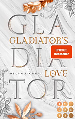 Gladiator's Love. Vom Feuer gezeichnet: Fantasy-Liebesroman und SPIEGEL-Besteller über eine Sklavin, die für Liebe und Freiheit kämpft