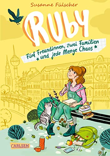 Ruby 1: Ruby: Fünf Freundinnen, zwei Familien und jede Menge Chaos