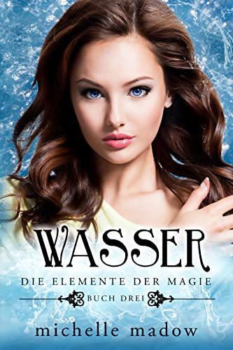 Die Elemente der Magie - Wasser