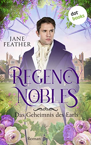 Regency Nobles: Das Geheimnis des Earls - Band 1: Roman