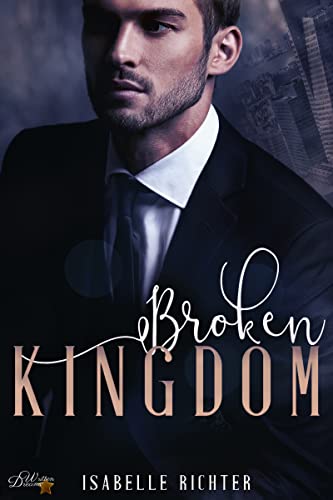 Broken Kingdom (Kingdom-Trilogie 1)