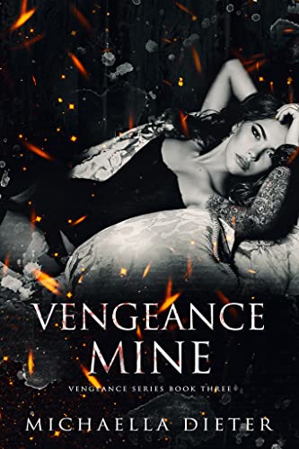 Vengeance Mine: A Dark Romance (Vengeance Series Book 3)