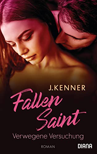 Fallen Saint. Verwegene Versuchung: Roman (Fallen-Saint-Trilogie 1)