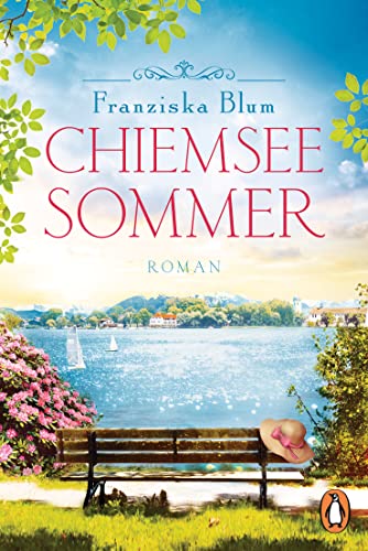 Chiemseesommer: Roman. Ein Buch wie ein wunderschöner Sommertag (Die Chiemsee-Reihe 1)