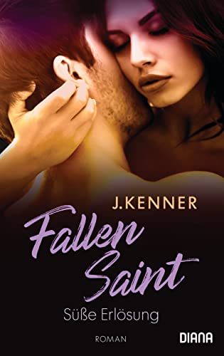 Fallen Saint. Süße Erlösung: Roman (Fallen-Saint-Trilogie 3)