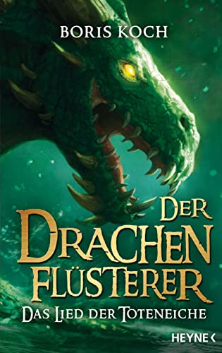 Der Drachenflüsterer - Das Lied der Toteneiche: Roman (Die Drachenflüsterer-Serie 5)