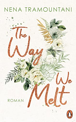 The Way We Melt: Roman (Hungry Hearts 3)