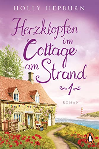 Herzklopfen im Cottage am Strand (Teil 1): Roman (Ein kleines Cottage und eine neue Chance auf die Liebe)