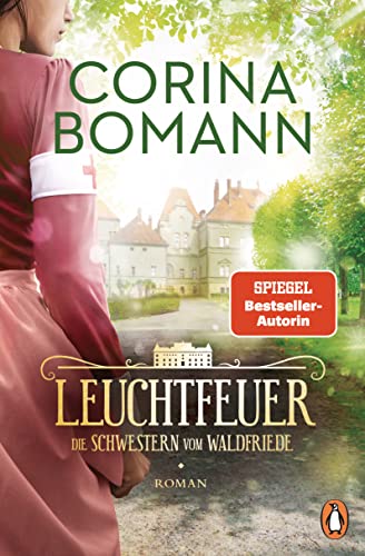 Leuchtfeuer: Die Schwestern vom Waldfriede - Roman. Die mitreißende historische Saga – jeder Band ein Bestseller! (Die Waldfriede-Saga 2)