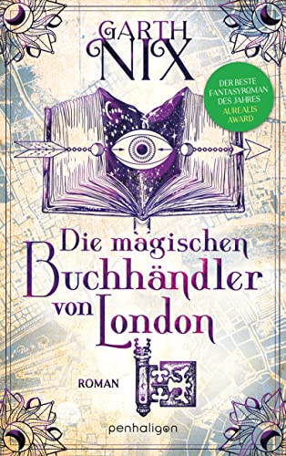 Die magischen Buchhändler von London: Roman (Die linkshändigen Buchhändler von London 1)