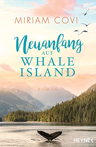 Neuanfang auf Whale Island: Roman (Whale-Island-Reihe 2)