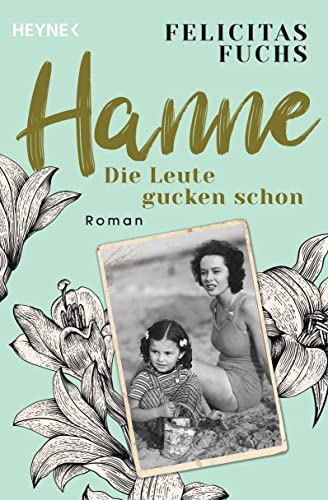 Hanne. Die Leute gucken schon: Mütter-Trilogie 2 - Roman – Der SPIEGEL-Bestseller