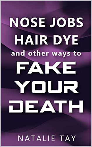 Nose Jobs, Hair Dye, and Other Ways to Fake Your Death