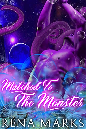 Matched To The Monster: Monster Romance (Sweet & Steamy Mail Order Brides) (The Match Program Book 1)