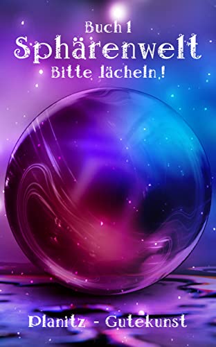 Sphärenwelt: Buch 1