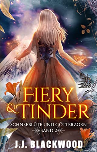 Schneeblüte und Götterzorn (Fiery & Tinder 2)