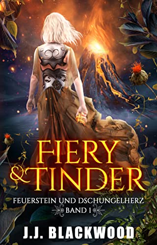 Feuerstein und Dschungelherz (Fiery & Tinder 1)