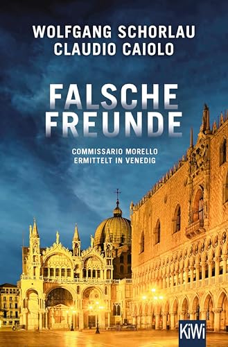 Falsche Freunde: Commissario Morello ermittelt in Venedig (Ein Fall für Commissario Morello 3)