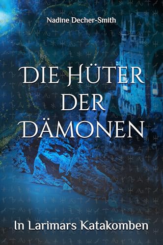 Die Hüter der Dämonen : In Larimars Katakomben
