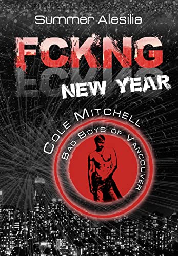 FCKNG New Year: Cole Mitchell (Bad Boys of Vancouver 4)