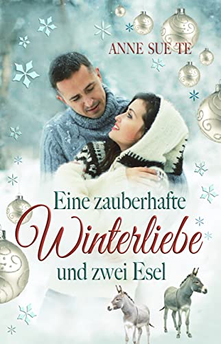 Eine zauberhafte Winterliebe und zwei Esel