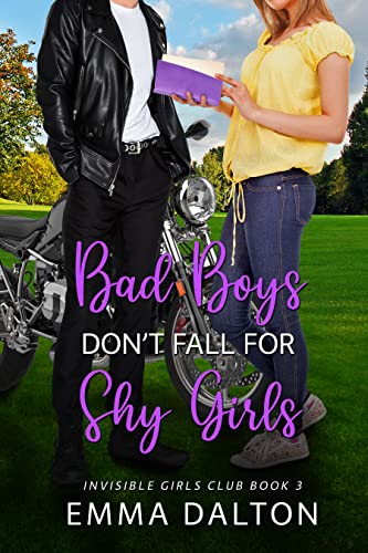 Bad Boys Don’t Fall For Shy Girls (Invisible Girls Club, Book 3)
