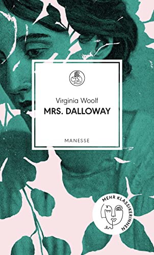 Mrs. Dalloway: Roman. Deutsche Neuübersetzung (Manesse Bibliothek 26)